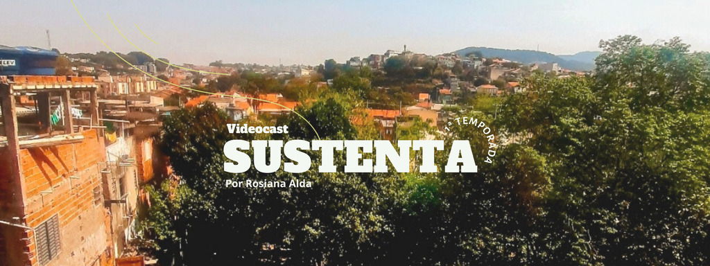 1ª temporada: Videocast Sustenta